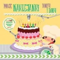Okładka książki Moje naklejanki: Torty i lody