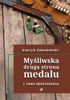 Okładka książki Myśliwska druga strona medalu i inne opowiadania