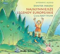 Najsłynniejsze legendy europejskie - Audiobook. Autor: Inkiow Dimiter. SmakLiter.pl Okładka książki Najsłynniejsze legendy europejskie - Audiobook