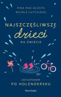 Najszczęśliwsze dzieci na świecie. Autor: Acosta Rina Mae, Hutchison Michele. SmakLiter.pl Okładka książki Najszczęśliwsze dzieci na świecie