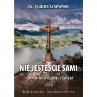 Nie jesteście sami. Autor: ks. Teodor Szarwark. SmakLiter.pl Okładka książki Nie jesteście sami