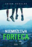 Niemożliwa forteca. Autor: Jason Rekulak, Wiesław Marcysiak. SmakLiter.pl Okładka książki Niemożliwa forteca