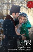 Niespodziewane małżeństwo sir Gabriela. Autor: Allen Louise. SmakLiter.pl Okładka książki Niespodziewane małżeństwo sir Gabriela