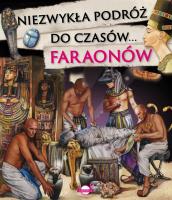Niezwykła podróż do czasów faraonów. Autor: Opracowanie zbiorowe. SmakLiter.pl Okładka książki Niezwykła podróż do czasów faraonów