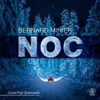 Noc - Audiobook. Autor: Bernard Minier (lektor: Piotr Grabowski). SmakLiter.pl Okładka książki Noc - Audiobook