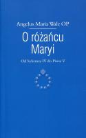 O różańcu Maryi. Autor: Walz Angelus Maria. SmakLiter.pl Okładka książki O różańcu Maryi