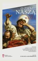 O ziemię naszą nie waszą Ideowe aspekty procesów narodotwórczych w Europie Środkowej i Wschodniej. Autor: Łukasz Adamski (red.). SmakLiter.pl Okładka książki O ziemię naszą nie waszą Ideowe aspekty procesów narodotwórczych w Europie Środkowej i Wschodniej