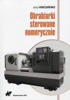 Obrabiarki sterowane numerycznie. Autor: Honczarenko Jerzy. SmakLiter.pl Okładka książki Obrabiarki sterowane numerycznie
