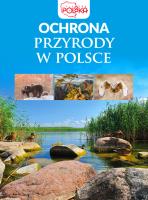 Ochrona przyrody w Polsce. Autor: Opracowanie zbiorowe. SmakLiter.pl Okładka książki Ochrona przyrody w Polsce