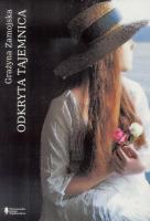 Odkryta tajemnica. Autor: Grażyna Zamojska. SmakLiter.pl Okładka książki Odkryta tajemnica