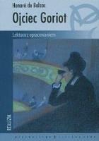 Okładka książki Ojciec Goriot z oprac. Honore De Balzac ZS