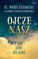 Ojcze nasz. Autor: Ks. Marek Dziewiecki. SmakLiter.pl Okładka książki Ojcze nasz