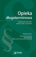 Opieka długoterminowa. Uwarunkowania medyczne i prawne. Autor: Eleonora Zielińska (red.). SmakLiter.pl Okładka książki Opieka długoterminowa. Uwarunkowania medyczne i prawne