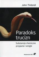 Paradoks trucizn. Autor: Timbrell John. SmakLiter.pl Okładka książki Paradoks trucizn