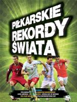 Piłkarskie rekordy świata. Autor: Keir Radnedge. SmakLiter.pl Okładka książki Piłkarskie rekordy świata