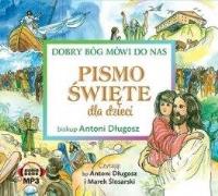 Pismo Święte dla dzieci. Dobry Bóg mówi do nas CD - Audiobook. Autor: ks. bp Antoni Długosz. SmakLiter.pl Okładka książki Pismo Święte dla dzieci. Dobry Bóg mówi do nas CD - Audiobook