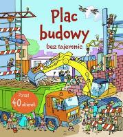 Plac budowy bez tajemnic. Autor: Rob Lloyd Jones. SmakLiter.pl Okładka książki Plac budowy bez tajemnic