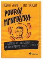 Podróż menedżera Ilustrowany przewodnik po angażującej pracy z zespołem. Autor: Robert Zegar, Ewa Lewczak. SmakLiter.pl Okładka książki Podróż menedżera Ilustrowany przewodnik po angażującej pracy z zespołem