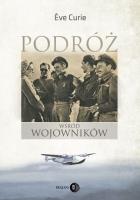 Podróż wśród wojowników. Autor: Eve Curie. SmakLiter.pl Okładka książki Podróż wśród wojowników