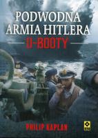 Podwodna armia Hitlera. U- Booty. Autor: Kaplan Philip. SmakLiter.pl Okładka książki Podwodna armia Hitlera. U- Booty