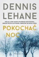 Pokochać noc. Autor: Lehane Dennis. SmakLiter.pl Okładka książki Pokochać noc