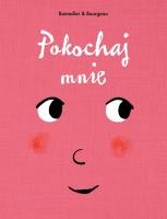 Pokochaj mnie. Autor: Vincent Bourgeau & Cedric Ramadier. SmakLiter.pl Okładka książki Pokochaj mnie