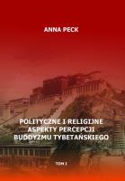 Polityczne i religijne aspekty percepcji buddyzmu tybetańskiego, tom I. Autor: Peck Anna. SmakLiter.pl Okładka książki Polityczne i religijne aspekty percepcji buddyzmu tybetańskiego, tom I