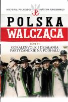 Opakowanie Polska Walcząca Tom 41 Goralenvolk i działania partyzanckie na Podhalu