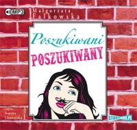 Poszukiwani Poszukiwany - Audiobook. Autor: Falkowska Małgorzata. SmakLiter.pl Okładka książki Poszukiwani Poszukiwany - Audiobook