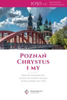 Okładka książki Poznań – Chrystus i my. Materiały duszpasterskie na pierwsze niedziele miesiąca jubileuszowego roku 2018