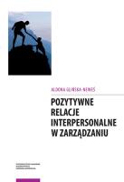 Okładka książki Pozytywne relacje interpersonalne w zarządzaniu