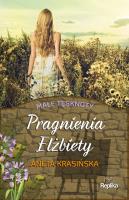 Pragnienia Elżbiety. Małe tęsknoty. Autor: Aneta Krasińska. SmakLiter.pl Okładka książki Pragnienia Elżbiety. Małe tęsknoty
