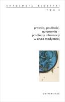 Prawda, poufność, autonomia - problemy informacji w etyce medycznej.. Autor: Włodzimierz Galewicz (red.). SmakLiter.pl Okładka książki Prawda, poufność, autonomia - problemy informacji w etyce medycznej.