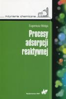 Procesy adsorpcji reaktywnej. Autor: Molga Eugeniusz. SmakLiter.pl Okładka książki Procesy adsorpcji reaktywnej