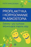 Profilaktyka i korygowanie płaskostopia. Autor: Winczewski Piotr. SmakLiter.pl Okładka książki Profilaktyka i korygowanie płaskostopia