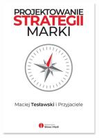 Projektowanie strategii marki. Autor: Maciej Tesławski i Przyjaciele. SmakLiter.pl Okładka książki Projektowanie strategii marki