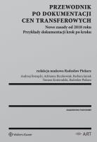 Przewodnik po dokumentacji cen transferowych. Autor: Piekarz Radosław, Kosieradzki Tomasz, Janiak Barbara, Byczkowiak Adrianna, Borzęcki Andrzej. SmakLiter.pl Okładka książki Przewodnik po dokumentacji cen transferowych
