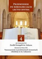Przewodnik po Rekolekcjach Lectio Divina. Zeszyt 4. Autor: ks. Krzysztof Wons SDS, abp Grzegorz Ryś. SmakLiter.pl Okładka książki Przewodnik po Rekolekcjach Lectio Divina. Zeszyt 4
