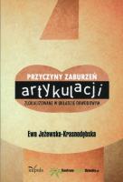 Przyczyny zaburzeń artykulacji zlokalizowane w układzie obwodowym. Autor: Ewa Jeżewska-Krasnodębska. SmakLiter.pl Okładka książki Przyczyny zaburzeń artykulacji zlokalizowane w układzie obwodowym