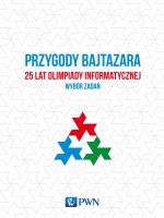 Przygody Bajtazara. 25 lat Olimpiady Informatycznej – wybór zadań. Autor: Diks Krzysztof, Idziaszek Tomasz, Łącki Jakub, Radoszewski Jakub. SmakLiter.pl Okładka książki Przygody Bajtazara. 25 lat Olimpiady Informatycznej – wybór zadań