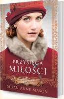 Przysięga miłości. Autor: Susan Anne Mason. SmakLiter.pl Okładka książki Przysięga miłości