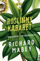 Roślinny kabaret. Autor: Richard Mabey. SmakLiter.pl Okładka książki Roślinny kabaret