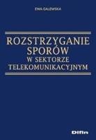 Rozstrzyganie sporów w sektorze telekomunikacyjnym. Autor: Galewska Ewa. SmakLiter.pl Okładka książki Rozstrzyganie sporów w sektorze telekomunikacyjnym