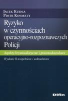 Ryzyko w czynnościach operacyjno-rozpoznawczych Policji. Autor: Kudła Jacek, Kosmaty Piotr. SmakLiter.pl Okładka książki Ryzyko w czynnościach operacyjno-rozpoznawczych Policji