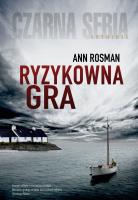 Ryzykowna gra. Autor: Rosman Ann. SmakLiter.pl Okładka książki Ryzykowna gra