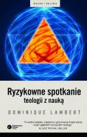 Ryzykowne spotkanie teologii z nauką. Autor: Lambert Dominique. SmakLiter.pl Okładka książki Ryzykowne spotkanie teologii z nauką