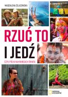 Rzuć to i jedź, czyli Polki na krańcach świata - zbiór wywiadów. Autor: Magdalena Żelazowska. SmakLiter.pl Okładka książki Rzuć to i jedź, czyli Polki na krańcach świata - zbiór wywiadów