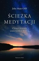 Ścieżka medytacji. Odkrywanie obecności Boga. Autor: Main John. SmakLiter.pl Okładka książki Ścieżka medytacji. Odkrywanie obecności Boga