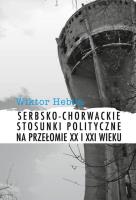 Okładka książki Serbsko-chorwackie stosunki polityczne na przełomie XX i XXI wieku