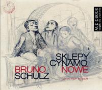 Sklepy cynamonowe - Audiobook. Autor: Bruno Schulz. SmakLiter.pl Okładka książki Sklepy cynamonowe - Audiobook